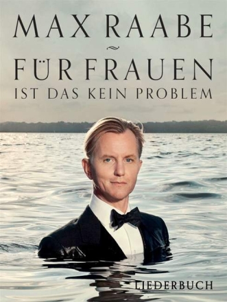 Max Raabe: F�r Frauen ist das kein Problem Songbook Klavier/Gesang/Gitarre