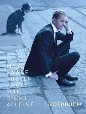 Max Raabe - K�ssen kann man nicht alleine f�r Klavier/Gesang/Gitarre Liederbuch