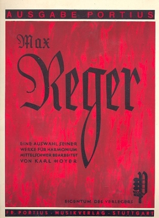 Max Reger - eine Auswahl seiner Werke f�r Harmonium