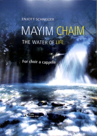 Mayim Chaim - The Water of Life for mixed chorus a cappella vocal score