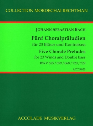 Bach, Johann Sebastian, 5 Choralpr�ludien 23 Bl�ser, Kontrabass Partitur & Stimmen