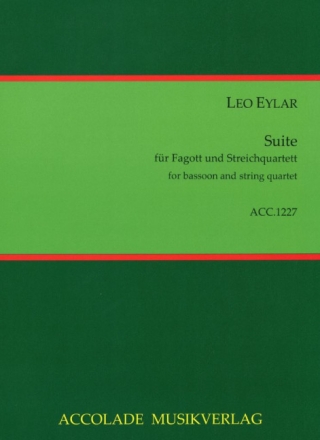 Eylar. Leo, Suite f�r Fagott und Streichquartett Fagott, 2 Violinen, Viola, Cello Partitur & Stimmen