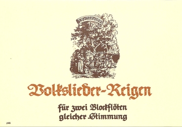 Volksliederreigen f�r 2 Sopranblockfl�ten Spielpartitur