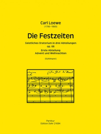 Die Festzeiten op.66 1.Abteilung Advent Weihnachten f�r Soli, gem Chor und Orchester Partitur