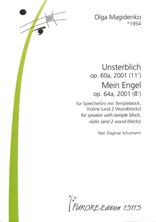 Unsterblich op.60a und Mein Engel op.64a f�r Sprecher(in) mit Templeblock, Violine und  2 Wood-Blocks, Partitur und Stimmen