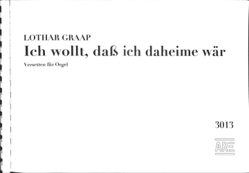 Ich wollt, da� ich daheime w�r f�r Orgel