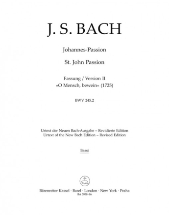 Johannes-Passion 'O Mensch, bewein' BWV 245.2 (Fassung II (1725)) f�r Soli, gem Chor und Orchester Bassi