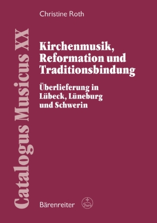 Kirchenmusik, Reformation und Traditionsbindung -�berlieferung in L�beck, L�neburg und Schwerin-  Buch