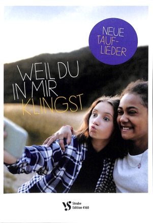Weil du in mir klingst  Neue Tauflieder Liederheft
