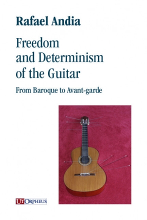 Freedom and Determinism of the Guitar From Baroque to Avant-garde