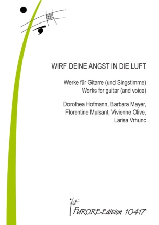Wirf deine Angst in die Luft f�r Gitarre (und Singstimme)
