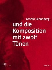 Arnold Sch�nberg und die Komposition mit 12 T�nen   Hardcover