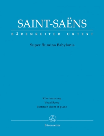 Super flumina Babylonis (Psalm 137) f�r Sopran-Solo, gem Chor, Saxophonquartett, Orgel und Streicher Klavierauszug