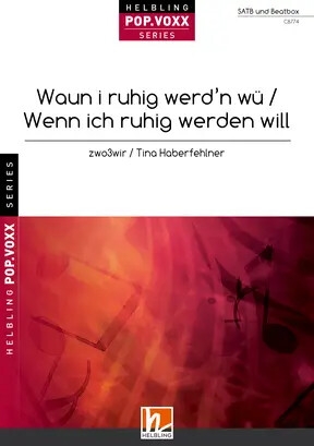 POP.VOXX - Waun i ruhig werd'n w� / Wenn ich  SATB  Chor|Einzel