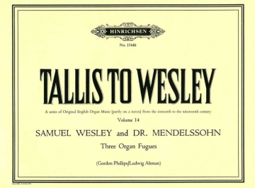 3 Fugues Tallis to Wesley 14 for organ PHILLIPS, GORDON, ED