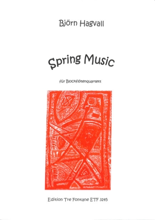 Spring Music   f�r Blockfl�tenquartett Partitur und Stimmen