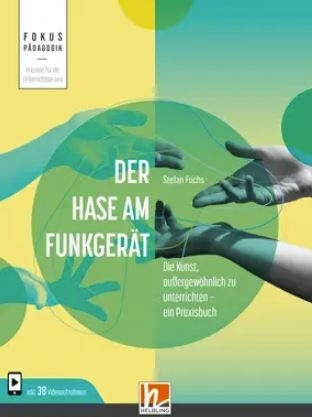 Der Hase am Funkger�t Die Kunst, au�ergew�hnlich zu unterrichten - Praxisbuch