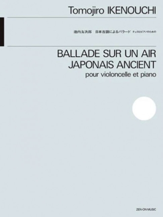 Ballade sur un Air Japonais Ancient Violoncello und Klavier
