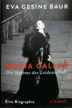 Maria Callas - Die Stimme der Leidenschaft Eine Biographie Hardcover