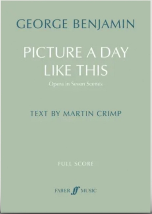 Picture a day like this Opera in Seven Scenes full score