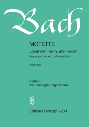 Lobet den Herren BWV230 - Motette f�r gem Chor Partitur mit unterlegtem Orgelauszug