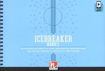 Icebreaker Band 2 (+App) Ein spielerischer Ansatz zu Musik, Bewegung und Gruppendynamik
