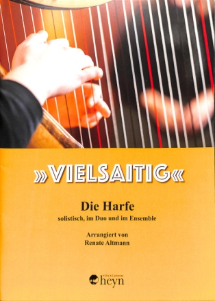 Vielsaitig  Die Harfe - solistisch, im Duo und im Ensemble Spielpartitur