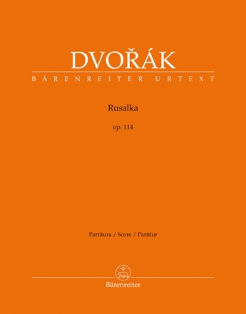 Rusalka op. 114 -Lyrisches M�rchen in drei Akten-  Partitur, Urtextausgabe