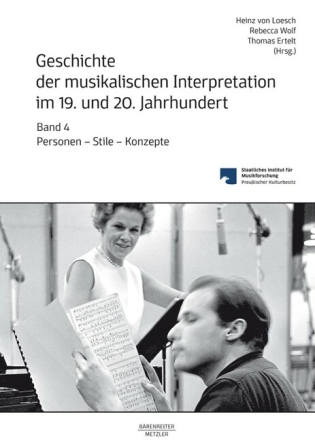 Geschichte der musikalischen Interpretation im 19. und 20. Jahrhundert Band 4 - Personen � Stile � Konzepte Hardcover