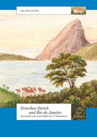 Zwischen Z�rich und Rio de Janeiro -Hausmusik in der ersten H�lfte des 19. Jahrhunderts-  Buch