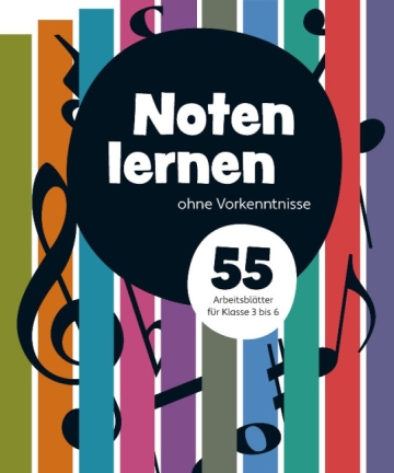 Noten lernen ohne Vorkenntnisse 55 Arbeitsbl�tter f�r Klasse 3 bis 6