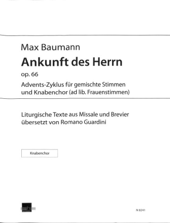ANKUNFT DES HERRN ADVENTS-ZYKLUS FUER GEMISCHTE STIMMEN UND KNABEN- CHOR, OP. 66       CHORPARTITUR