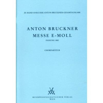 Messe e-Moll 2. Fassung 1882 f�r Chor und Bl�ser Chorpartitur