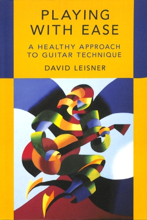 Playing with Ease A Healthy Approach to Guitar Technique   Paperback