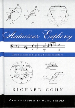 Audacious Euphony Chromatic Harmony and the Triad's Second Nature Cohn, Richard hardback