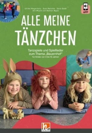 Alle meine T�nzchen (+APP) Tanzspiele und Spiellieder zum Thema 