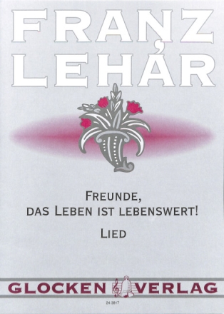 Freunde, das Leben ist lebenswert! f�r Gesang (hoch) und Klavier (dt) Einzelausgabe