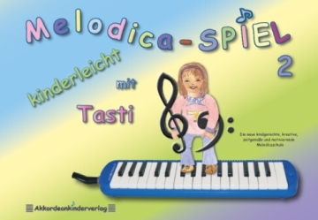 Melodica-Spiel mit Tasti Band 2 f�r Melodica Sch�ler�bungsheft