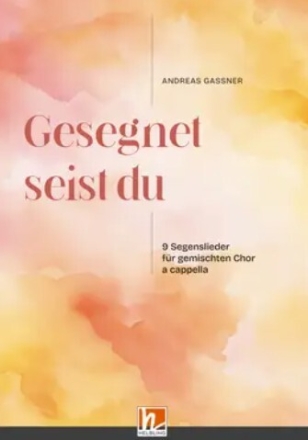 Gesegnet seist Du f�r gem Chor a cappella Chorsammlung