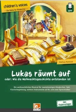 Lukas r�umt auf - oder: Wie die Weihnachtsgeschichte entstanden ist (+APP) Gesamtpartitur