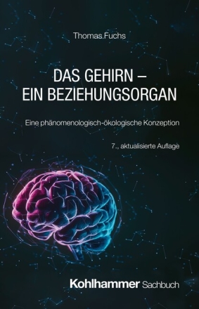 Das Gehirn - ein Beziehungsorgan Eine ph�nomenologisch-�kologische Konzeption gebunden