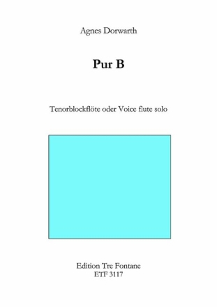 Pur B f�r Tenorblockfl�te solo oder Voiceflute