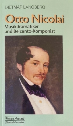 Otto Nicolai Musikdramatiker und Belcanto-Komponist Broschur