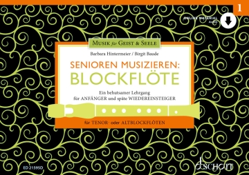 Senioren musizieren: Blockfl�te Ein behutsamer Lehrgang f�r Anf�nger und sp�te Wiedereinsteiger Tenor- oder Alt-Blockfl�te