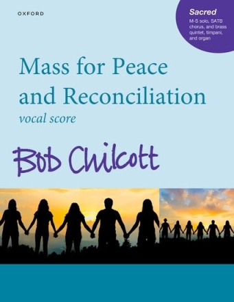 Mass for Peace and Reconciliation  Mezzosopran solo, Chor, brass quintet, Orgel, und Pauken