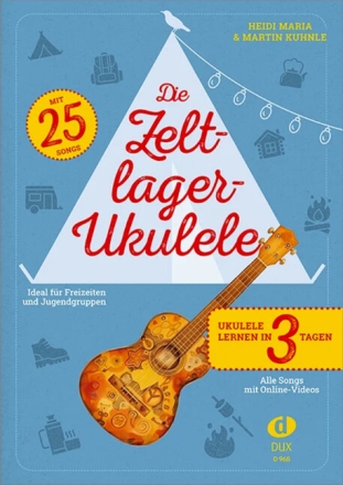 Die Zeltlager-Ukulele Ukulele lernen in 3 Tagen Ukulele und Gesang