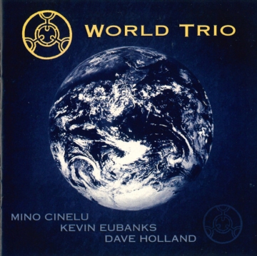 Mino Cinelu / Kevin Eubanks / Dave Holland - World Trio