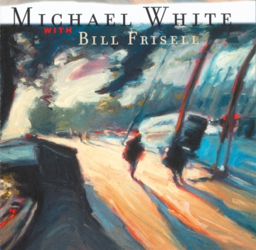 Michael White / Bill Frisell - Motion Pictures