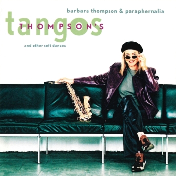 Barbara Thompson's Paraphernalia - Thompson's Tangos And Other Soft Dances