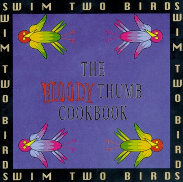 Swim Two Birds - The Bloody Thumb Cookbook